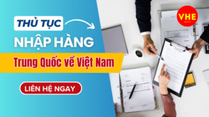 Thủ tục nhập hàng từ Trung Quốc về việt nam
